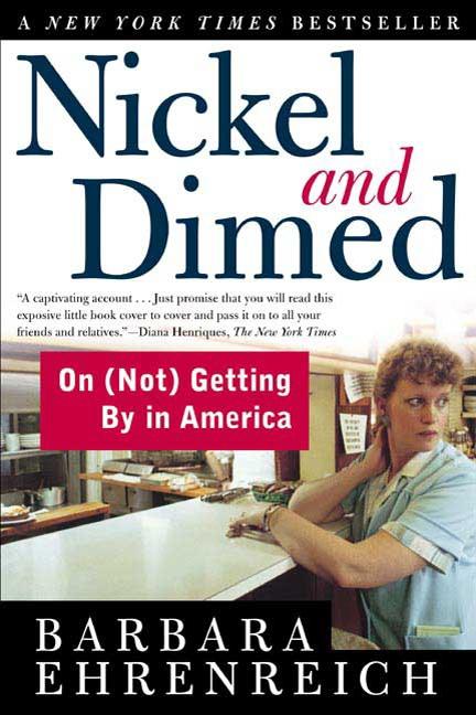 Item #253435 Nickel and Dimed: On (Not) Getting By in America. BARBARA EHRENREICH