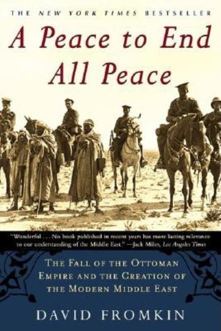 Item #320715 A Peace to End All Peace: The Fall of the Ottoman Empire and the Creation of the...