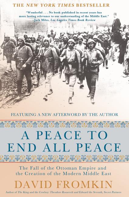 Item #309212 A Peace to End All Peace, 20th Anniversary Edition: The Fall of the Ottoman Empire...