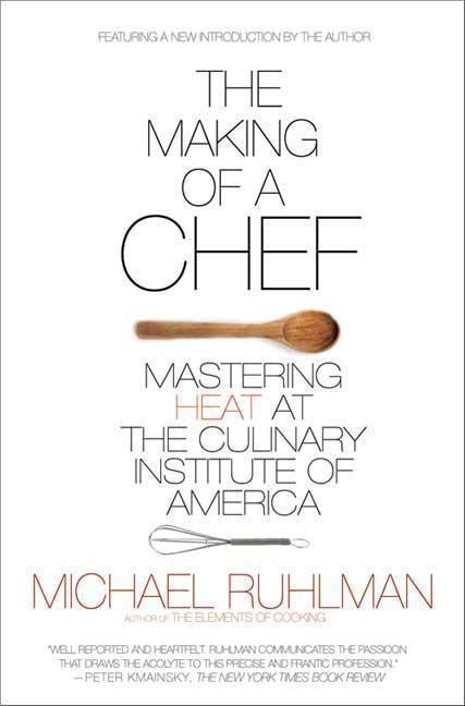 Item #290863 The Making of a Chef: Mastering Heat at the Culinary Institute of America. MICHAEL...