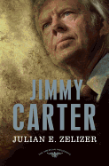 Item #316818 Jimmy Carter: The American Presidents Series: The 39th President, 1977-1981. Julian...