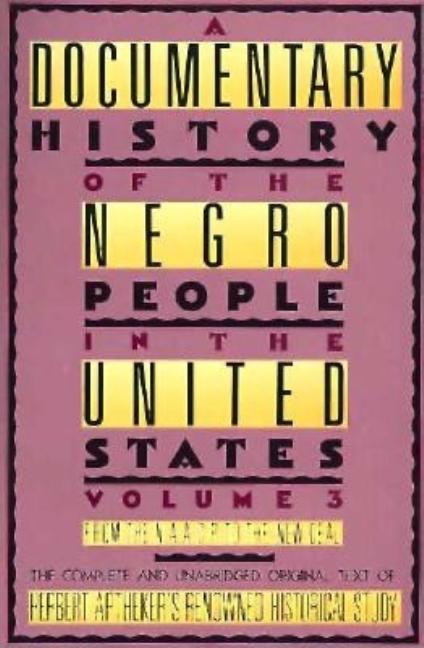 Item #278829 A Documentary History Of The Negro People In The United States Volume 3. HERBERT...