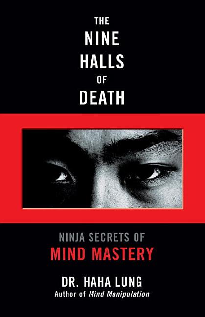 Item #304072 Nine Halls of Death: Ninja Secrets of Mind Mastery. Haha Lung