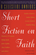 Item #309027 Celestial Omnibus: Short Fiction on Faith