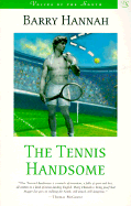 Item #321158 Tennis Handsome. Barry Hannah
