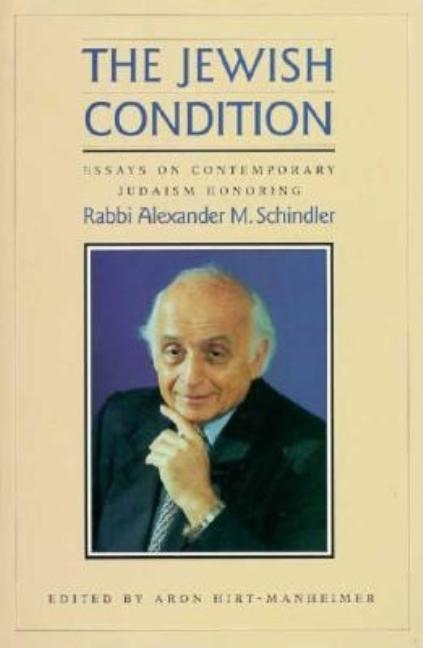 Item #218129 The Jewish Condition: Essays on Contemporary Judaism Honoring Rabbi Alexander M. Schindler