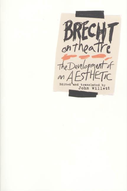 Item #318757 Brecht on Theatre : The Development of an Aesthetic. BERTOLT BRECHT