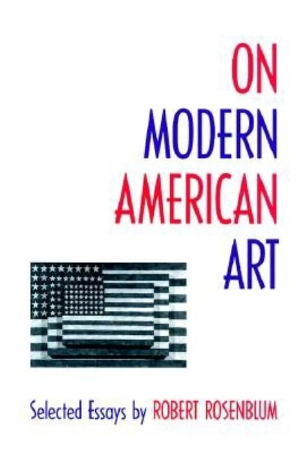 Item #284979 On Modern American Art. Robert Rosenblum