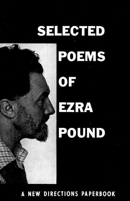 Item #322959 Selected Poems Of Ezra Pound: a new edition (NDP66). EZRA POUND