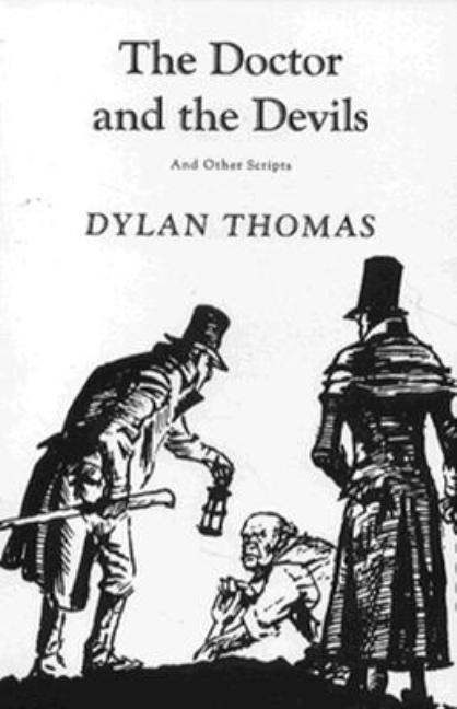 Item #194023 Doctor and the Devils and Other Scripts. Dylan Thomas
