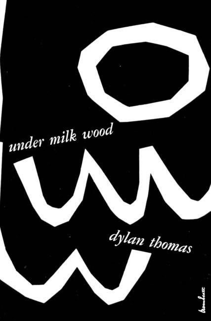 Item #224161 Under Milk Wood, a Play for Voices. DYLAN THOMAS