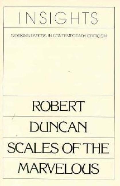Item #253069 Robert Duncan: Scales of the Marvelous (Insights, Working Papers in Contemporary...
