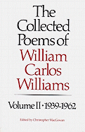 Item #318426 Collected Poems of William Carlos Williams, Volume II: 1939-1962. WILLIAM CARLOS...