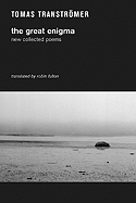 Item #318588 Great Enigma: New Collected Poems. Tomas Transtromer