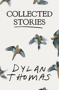 Item #310343 Collected Stories. Dylan Thomas