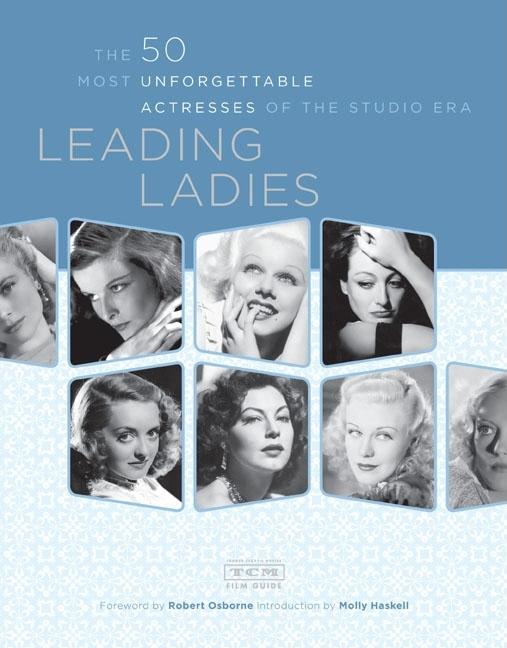 Item #304856 Leading Ladies: The 50 Most Unforgettable Actresses of the Studio Area