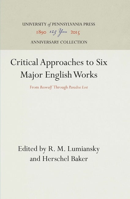 Item #303274 Critical Approaches to Six Major English Works: From 'Beowulf' Through 'Paradise...