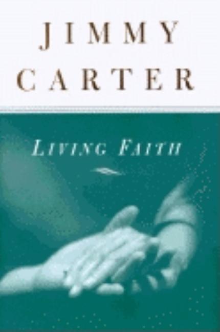 Item #265441 Living Faith. JIMMY CARTER.