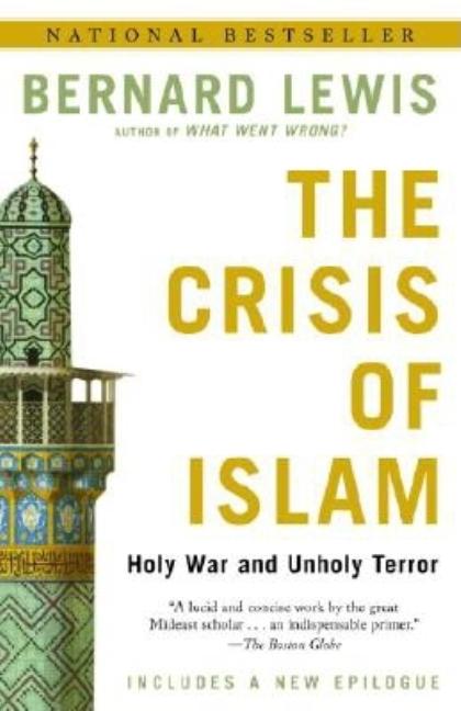 Item #212098 Crisis of Islam : Holy War and Unholy Terror. BERNARD LEWIS