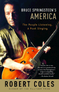 Item #321752 Bruce Springsteen's America: The People Listening, A Poet Singing. Robert Coles