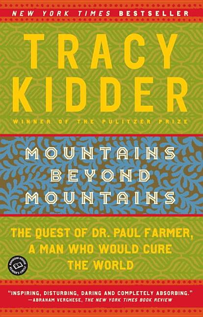 Item #305131 Mountains Beyond Mountains: The Quest of Dr. Paul Farmer, a Man Who Would Cure the...