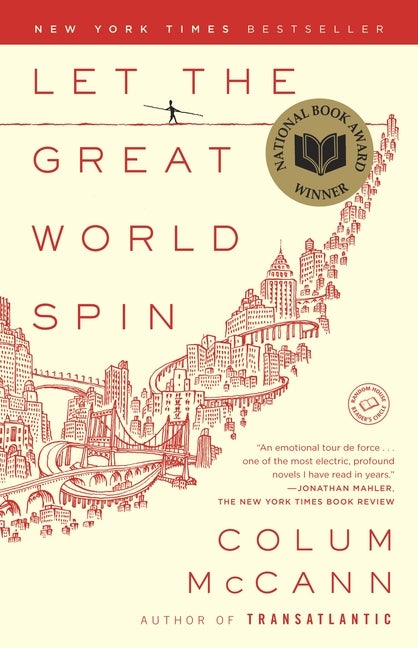 Item #318554 Let the Great World Spin: A Novel. COLUM MCCANN