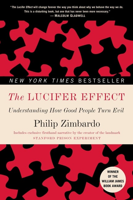 Item #302375 The Lucifer Effect: Understanding How Good People Turn Evil. PHILIP ZIMBARDO