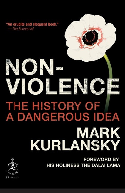 Item #397403 Nonviolence: The History of a Dangerous Idea (Modern Library Chronicles). MARK...