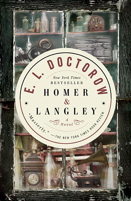 Item #288702 Homer & Langley: A Novel. E. L. Doctorow