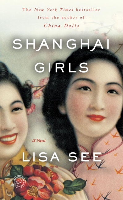 Item #313060 Shanghai Girls: A Novel. Lisa See