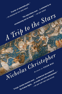Item #315571 Trip to the Stars. Nicholas Christopher