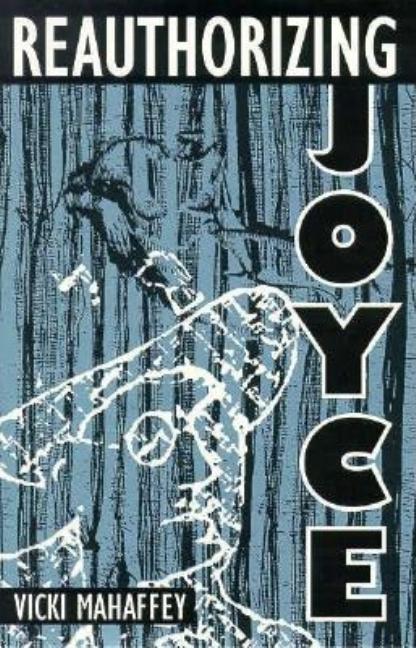 Item #271912 Reauthorizing Joyce (Florida James Joyce). Vicki Mahaffey.