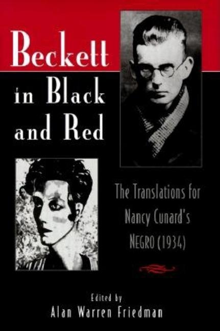 Item #231755 Beckett in Black and Red: The Translations for Nancy Cunard's Negro (Irish...