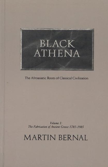 Item #297872 Black Athena: The Afroasiatic Roots of Classical Civilization (The Fabrication of...