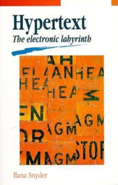Item #277521 Hypertext: The Electronic Labyrinth. Llana Snyder