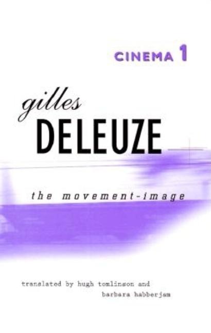 Item #322593 Cinema 1: The Movement-Image. Gilles Deleuze, Hugh Tomlinson, Barbara Habberjam