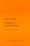 Item #322905 Critique of Cynical Reason (Theory and History of Literature, Vol 40). PETER SLOTERDIJK