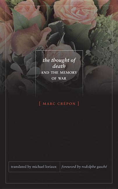 Item #269973 The Thought of Death and the Memory of War. Marc Crépon
