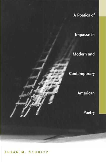 Item #251317 A Poetics of Impasse in Modern and Contemporary American Poetry (Modern &...