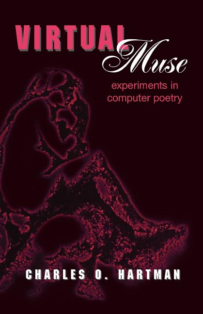 Item #299723 Virtual Muse: Experiments in Computer Poetry (Wesleyan Poetry Series). Charles O....