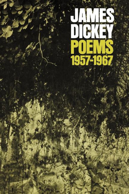 Item #288505 Poems, 1957-1967 (Wesleyan Poetry Series). JAMES DICKEY