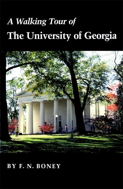 Item #286517 A Walking Tour of the University of Georgia. F. N. Boney.