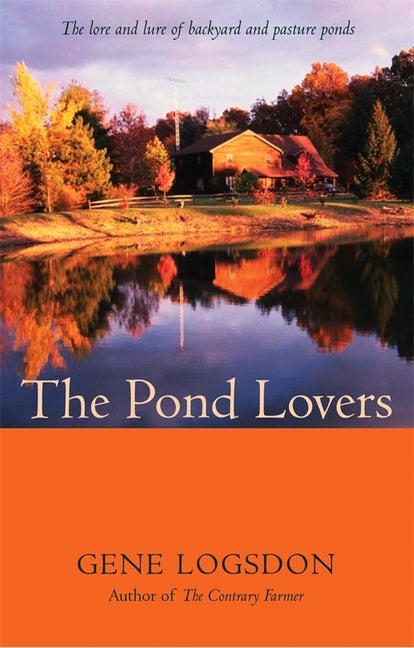 Item #268741 The Pond Lovers. Gene Logsdon.