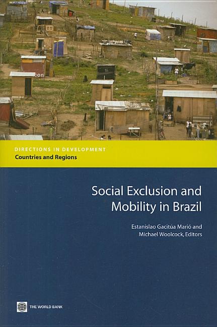 Item #203934 Social Exclusion and Mobility in Brazil (Directions in Development). Michael...