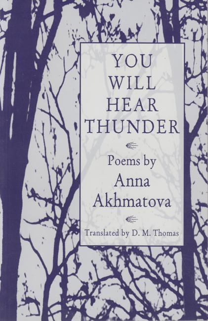 Item #300955 You Will Hear Thunder. ANNA AKHMATOVA