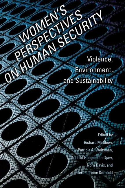 Item #291126 Women’s Perspectives on Human Security: Violence, Environment, and Sustainability...