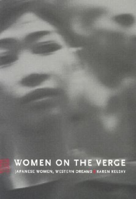 Item #300148 Women on the Verge: Japanese Women, Western Dreams (Asia-Pacific: Culture, Politics,...