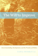 Item #318957 The Will to Improve: Governmentality, Development, and the Practice of Politics....