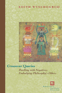 Item #320452 Crossover Queries: Dwelling with Negatives, Embodying Philosophy's Others...