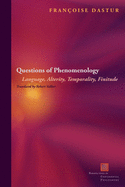 Item #320469 Questions of Phenomenology: Language, Alterity, Temporality, Finitude....